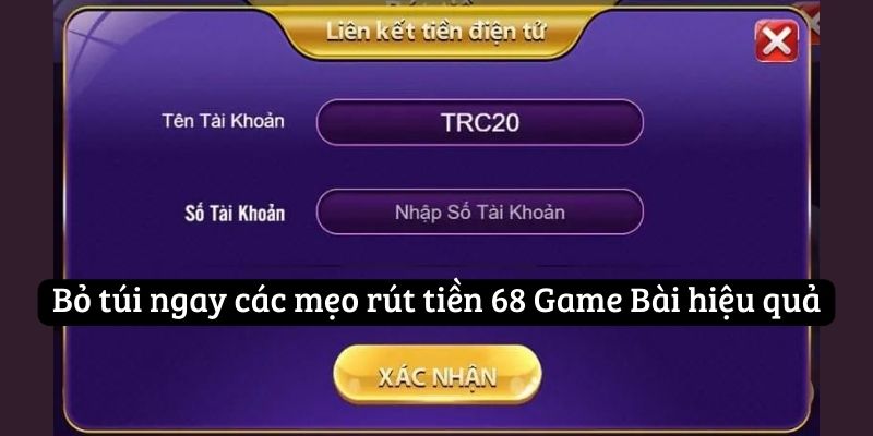 Bỏ túi ngay các mẹo rút tiền 68 Game Bài hiệu quả